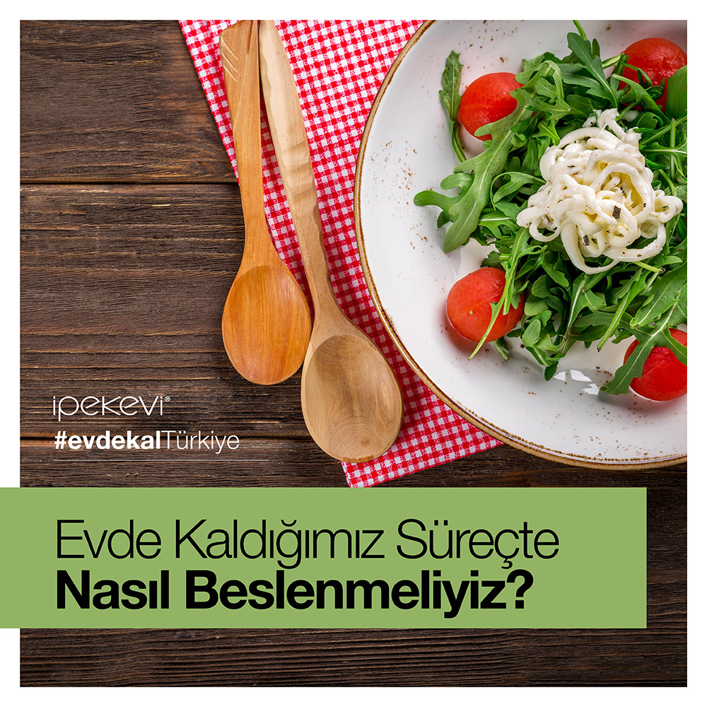 Evde Kaldığımız Süreçte Nasıl Beslenmeliyiz ?